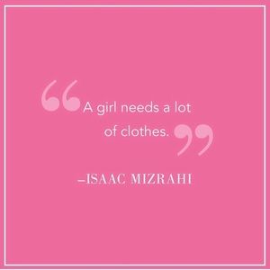 A girl needs a lot of clothes Isaac Miztahi
